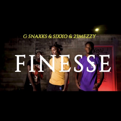 Finesse ft. GSnaxks & 23Meezy | Boomplay Music