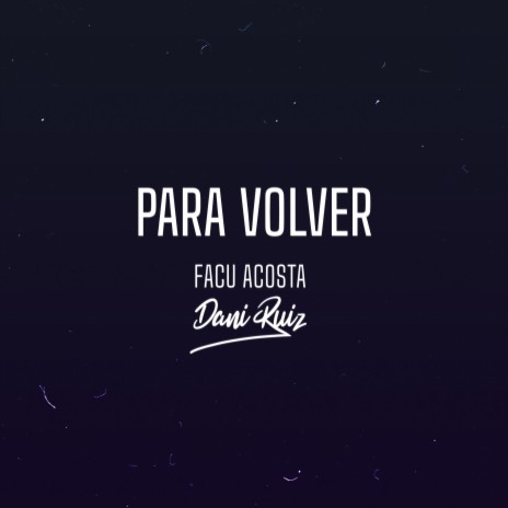 Para Volver (feat. Dani Ruiz) | Boomplay Music