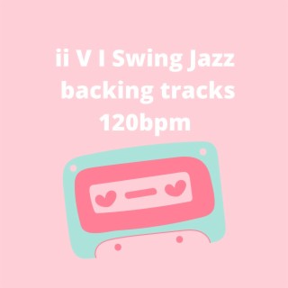 ii V I (120bpm) Swing Jazz backing track for improvisation