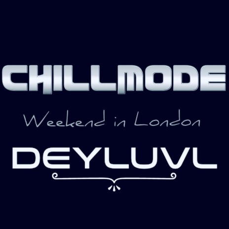 Weekend in London ft. DeyluvL | Boomplay Music