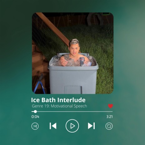 Ice Bath Interlude