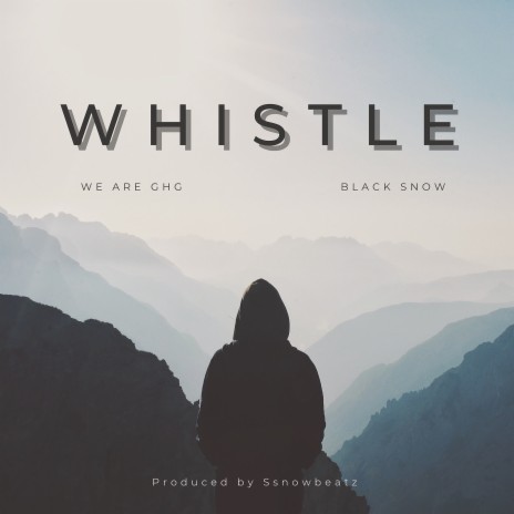 Whistle ft. Black Snow | Boomplay Music