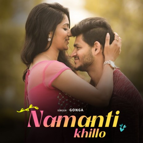 Namanti Khillo | Boomplay Music