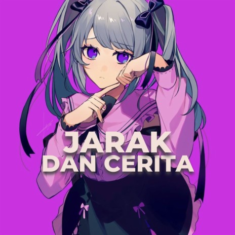 Jarak Dan Cerita | Boomplay Music