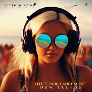 Electronic Dance Music : New Trends