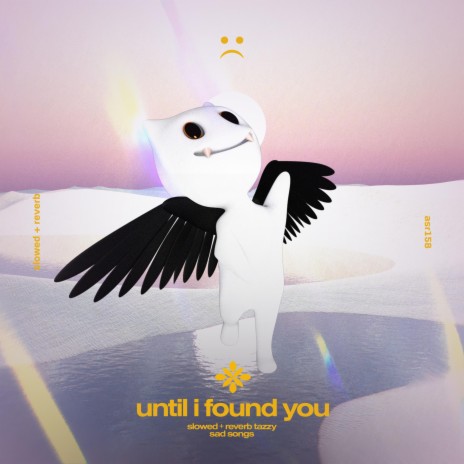 until i found you - slowed + reverb ft. twilight & Tazzy | Boomplay Music