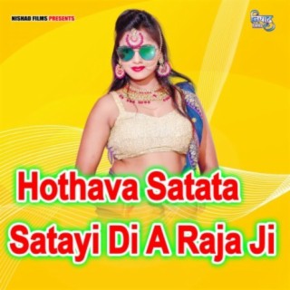 Hothava Satata Satayi Di A Raja Ji