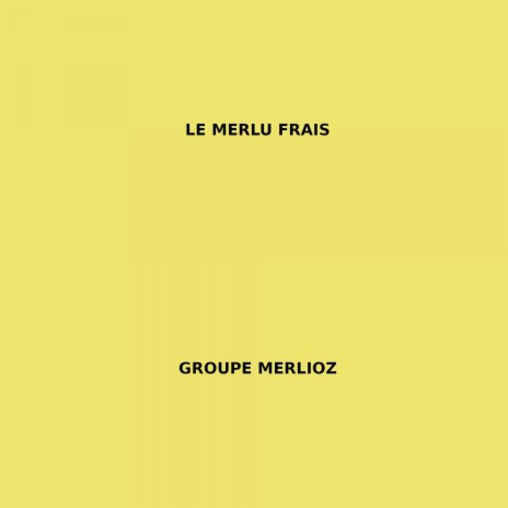 Le Merlu Frais | Boomplay Music