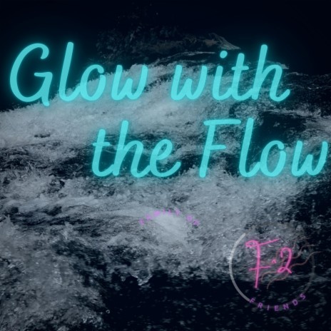 Glow with The Flow | Boomplay Music