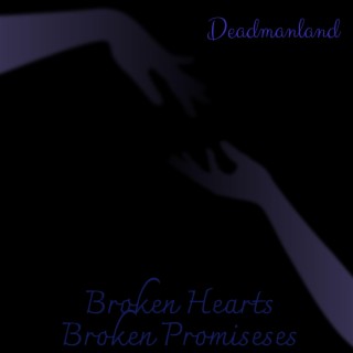 Broken Hearts Broken Promises