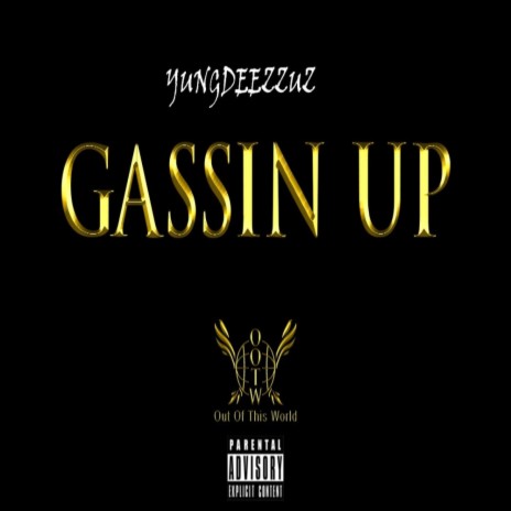 Gassin' Up | Boomplay Music