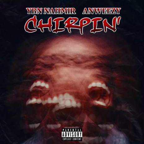 Chirpin’ ft. YBN Nahmir | Boomplay Music