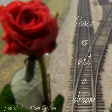 Peace is not a dream ft. Lucio Starita