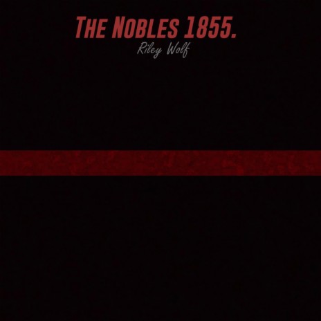 The Nobles 1855 | Boomplay Music