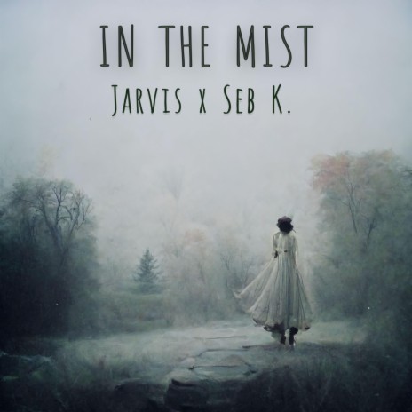 In The Mist ft. Sebastian Kierner