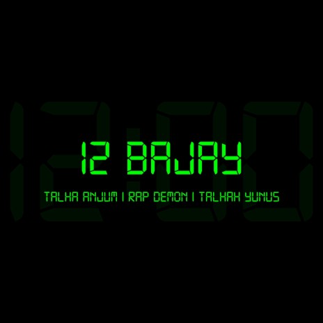 12 Bajay ft. Talhah Yunus & Rap Demon | Boomplay Music