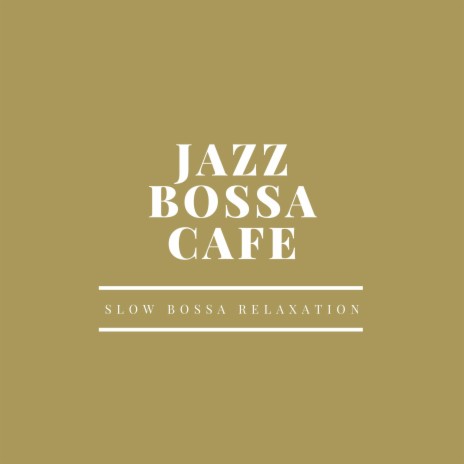 Slow Bossa Ambience | Boomplay Music