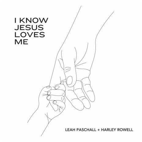 I Know Jesus Loves Me ft. Harley Rowell | Boomplay Music