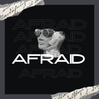 Afraid