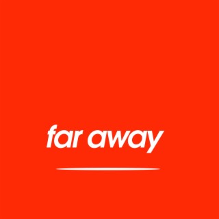 Far Away