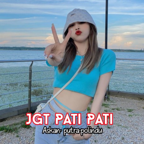 Jgt Pati Pati | Boomplay Music