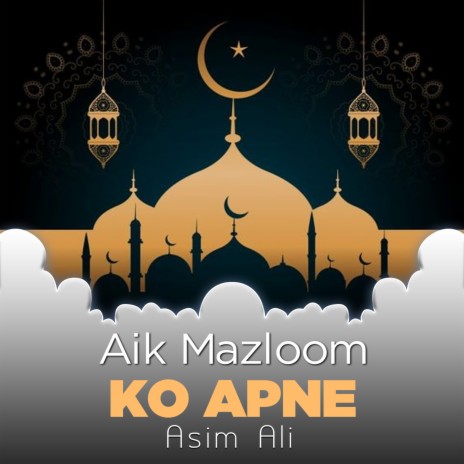 Aik Mazloom Ko Apne | Boomplay Music