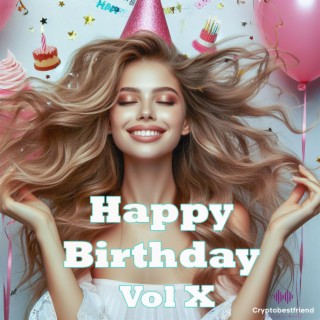 Happy Birthday, Vol. X