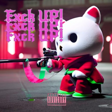 Fxck Up! | Boomplay Music
