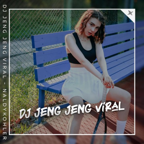 DJ Jeng Jeng Viral | Boomplay Music
