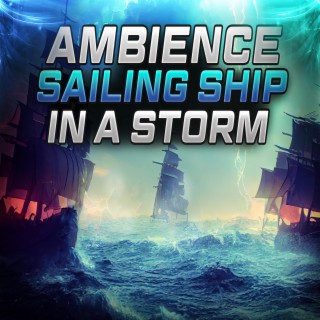 Sailing Ship in a Storm (Ambience)