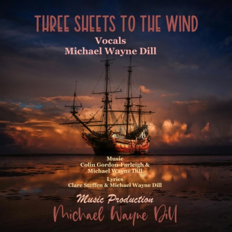 Three Sheets To The Wind ft. Michael Wayne Dill