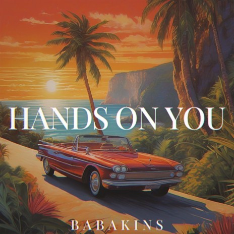 Hands On You | Boomplay Music