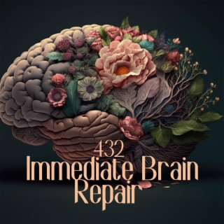 432: Immediate Brain Repair - Your Body Will Have Clear Changes, Full Body Massage