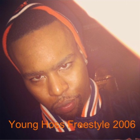 Young Hoss Freestyle 2006 | Boomplay Music