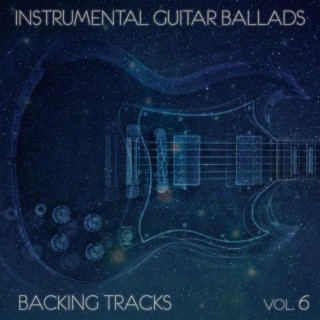 Instrumental Guitar Ballads Backing Tracks, Vol. 6
