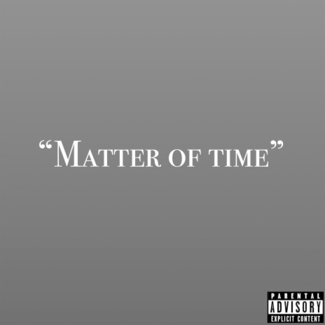 Matter Of Time | Boomplay Music