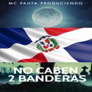 No Caben 2 Banderas