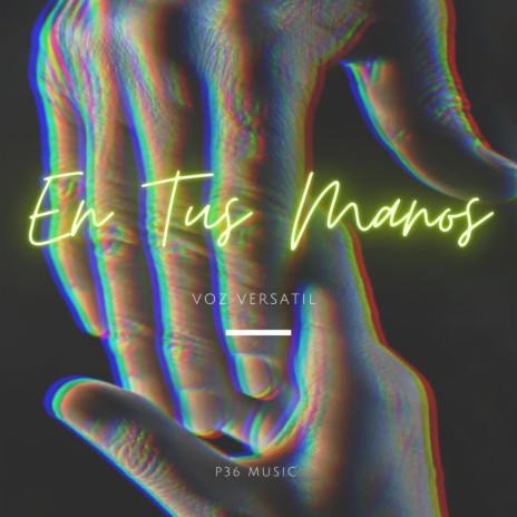 En Tus Manos ft. Naciente | Boomplay Music