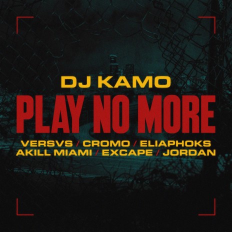 Play No More ft. Versvs, Cromo, EliaPhoks, Akill Miami & Exc4pe | Boomplay Music