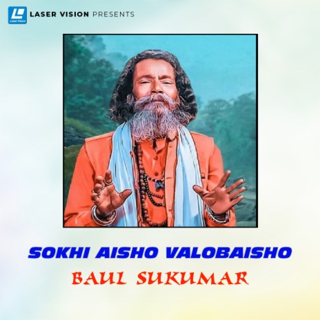 Sokhi Aisho Valobaisho | Boomplay Music