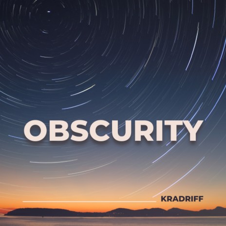 Obscurity | Boomplay Music