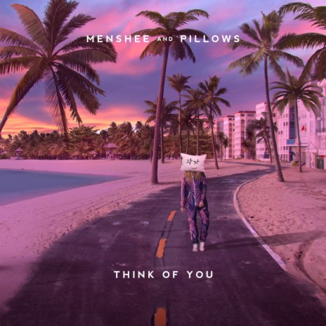 Think Of You ft. Pillows | Boomplay Music