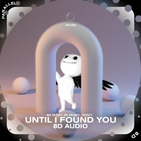 Until I Found You - 8D Audio ft. surround. & Tazzy | Boomplay Music