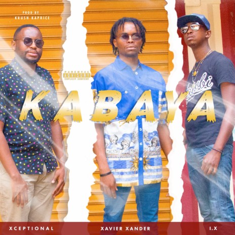 Kabaya ft. I.X, Xceptional & Krush Kaprice