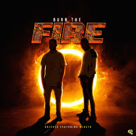 Burn The Fire ft. Blasto | Boomplay Music