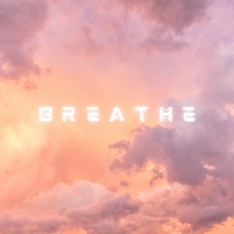 Breathe | Boomplay Music