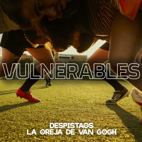 Vulnerables (feat. La Oreja de Van Gogh) | Boomplay Music