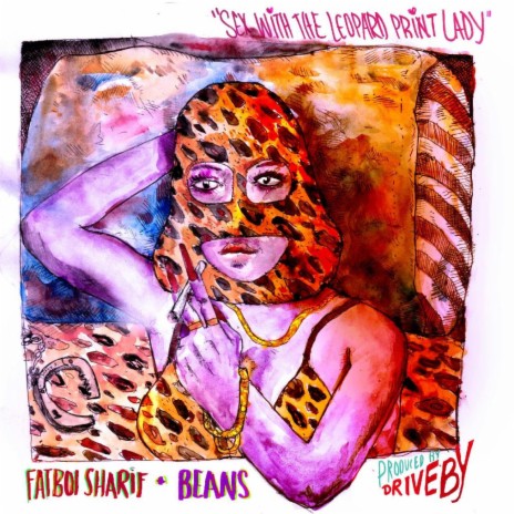 Sex With The Leopard Print Lady ft. Fatboi Sharif & Beans | Boomplay Music