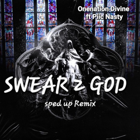 Swear 2 God (Fast Remix) ft. Piic Nasty | Boomplay Music