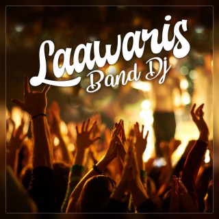 Laawaris Band Dj